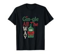 Gin-gle All The Way Christmas Gin novelty Design T-Shirt