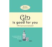 Gin is good for you: A comical collection of quotes for gin devotees