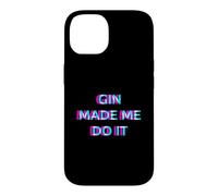 Gin Made Me Do It Funny Drinking Alcohol Party Lover Case for iPhone 14