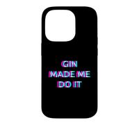 Gin Made Me Do It Funny Drinking Alcohol Party Lover Case for iPhone 14 Pro