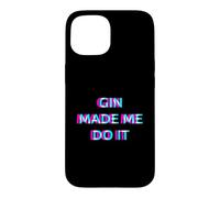 Gin Made Me Do It Funny Drinking Alcohol Party Lover Case for iPhone 15