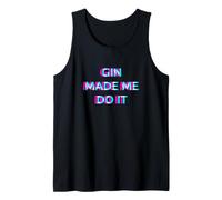 Gin Made Me Do It Funny Drinking Alcohol Party Lover Tank Top
