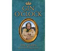 Gin O'Clock: Gin O’clock: Secret diaries from Elizabeth Windsor, HRH @Queen_UK [of Twitter]