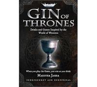 Gin of Thrones: Cocktails & drinking games inspired by the World of Westeros