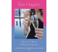 Gin & Other Misadventures: A Midlife Meltdown at 30,000 Feet… and Accidental Fame (The Fairburn Sisters)