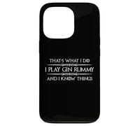 Gin Rummy Player - I Play Gin Rummy and I Know Things Funny Case for iPhone 13 Pro
