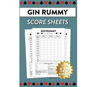 Gin Rummy Score Sheets: Over 120 Sheets With Scoring Guide