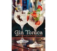 Gin Tonica: 40 recipes for Spanish-style gin and tonic cocktails
