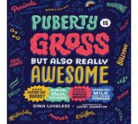 Gina Loveless Puberty Is Gross, but Also Really Awesome Book Gina Loveless Multicolor