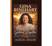 GINA RINEHART: Beneath the Gilded Depths Where Billions Lie Buried
