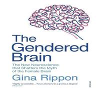 Gina Rippon The Gendered Brain : The new neuroscience that shatters the myth Gina Rippon Multicolor