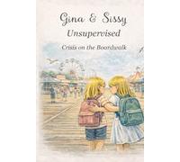 Gina & Sissy: Crisis on the Boardwalk (Gina & Sissy: Unsupervised)