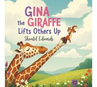 Gina the Giraffe Lifts Others Up