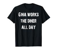 Gina Works The Diner All Day T-Shirt