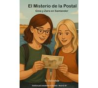 Gina y Zara en Santander - El Misterio de la Postal: A Fun Bilingual Story + Real Travel Guide Through Santander • Learn Everyday Spanish Conversation ... Included (Go & Learn Spanish Reader Series)