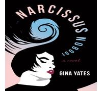 Gina Yates Narcissus Nobody : A Novel Paperback Book Gina Yates Multicolor