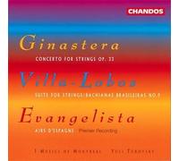 Ginastera/Villa-Lôbos/Evangelista: Works for Strings