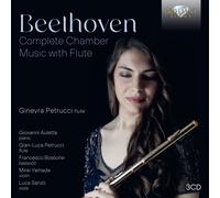 Ginevra Petrucci/Giovanni Auletta/Gian-Luca Petrucci/Francesco Bossone/Mirei Yamada/Luca Sanzo - Beethoven: Complete Chamber Music with Flute