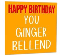 Ginger Bell*** Birthday Card - Rude Offensive funny birthday Card 145 x 145mm