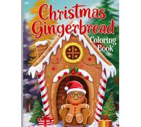 Ginger Bread Coloring Book: A Delightful Collection of Festive Gingerbread Designs for Relaxation and Creativity