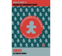Ginger: Building the Gingerbread Bakery: 1 (Brick-By-Brick:)