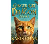 Ginger Cat and Dragon Book 1 (Ginger Cat & the Dragon Pact Saga)
