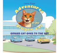 GINGER CAT GOES TO THE VET: TALES FROM GINGER THE CAT: 2 (ADVENTURES OF THE GINGER CAT)