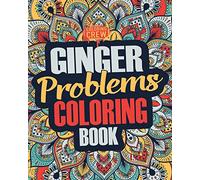 Ginger Coloring Book: A Snarky, Irreverent & Funny Ginger Coloring Book Gift Idea for Gingers and Red Heads: Volume 1 (Ginger Gifts)