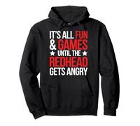 Ginger It's All Fun & Games Until The Redhead Gets Angry Pullover Hoodie