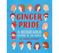 Ginger Pride: A redheaded history of the world