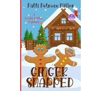 GINGER SNAPPED: A CHRISTMAS COZY MYSTERY with ROMANCE
