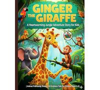 Ginger the Giraffe: A Heartwarming Jungle Adventure Story for Kids | Animal Friendship, Bravery & Kindness Tale for Children Ages 4-8
