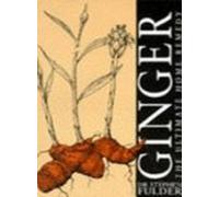 Ginger: The Ultimate Home Remedy