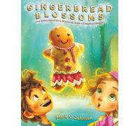 Gingerbread Blossoms: One Determined Girl's Mission to Grow a Christmas Miracle