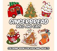 Gingerbread Christmas Coloring Book: Bold and Easy Coloring Pages About Christmas Holiday Gingerbread Man House for Kids and Adults