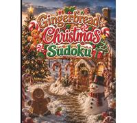 Gingerbread Christmas Sudoku: 60 Large Print Sudoku Puzzles for Adults, Seniors, and Holiday Puzzle Lovers