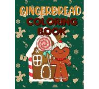 Gingerbread Coloring Book: For Toddlers, Preschoolers, Young Children Christmas Coloring Book Full of Fun Large Cookies and Gingerbread Houses to Color