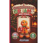 Gingerbread Dreams Word Search: 65 Large Print Christmas Word Search Puzzles Filled with Gingerbread Treats, North Pole Bakery Fun, Candy, Cocoa & ... (The Merry Christmas Word Search Collection)