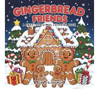 Gingerbread Friends - A Sweet Christmas Coloring Book: Bold and Easy Christmas Coloring Pages Featuring Gingerbread Men, Houses, and Sweet Holiday Fun (Coloring Book for Christmas)