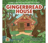 GINGERBREAD HOUSE: A Cute Fairy Tale for Kids. Great to for reading aloud for toddlers 2-6 years old. Charming old bedtime story for kids (Small books with big pictures)