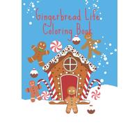 Gingerbread Life Coloring Book: gingerbread man coloring book for kids