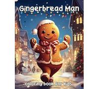 Gingerbread Man Coloring Book for Kids: Wonderful and Creative Coloring Pages of Gingerbread Man in Delicious Background to Color for Kids