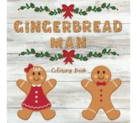 Gingerbread Man Coloring Book: Fun Christmas Pages of Boy and Girl Gingerbread Cookies to Color. Great for Kids, Teens and Adults.