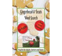 Gingerbread & Treats Word Search Puzzle Book: Word Searches with Easy to Read Print about Gingerbread, Sweet Treats, Magical Fun and More |6 x 9 ... Relaxing. (Christmas Word Search Collection)
