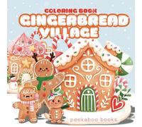 Gingerbread Village Coloring Book:: Christmas coloring book for adults and children with adorable gingerbread houses, candy and gingerbread men and ... and contentment for the Christmas holidays.