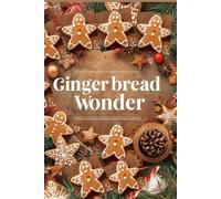 Gingerbread Wonder: A Festive Journal for Recipes, Memories, and Gratitude
