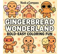 Gingerbread Wonderland : Bold & Easy Coloring: Bold & Easy Coloring Book For All Ages