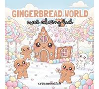 Gingerbread World: Coloring book for Kids & Adults Featuring Cute Gingerbread Houses & Cozy Winter Scenes