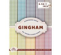 Gingham Scrapbook Paper: 36+ Double-Sided 8.5x11 Inch Sheets Classic Plaid & Checkered Patterns, Cottagecore & Country Gingham Styles (Gingham Inspired Collection)