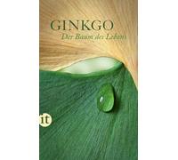 Ginkgo: Der Baum des Lebens. Ein Lesebuch